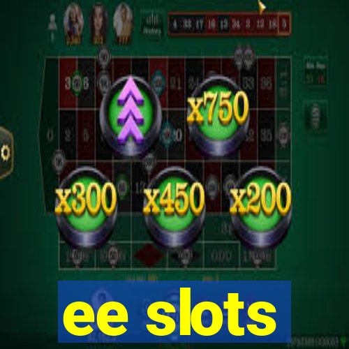 ee slots